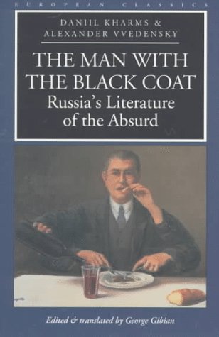 The Man With The Black Coat: Russia'S Literature Of The Absurd (European Classics)