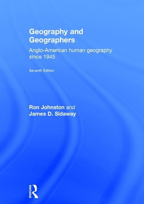 Geography and Geographers: AngloAmerican human geography since 1945,Used