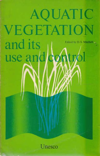 Aquatic Vegetation and Its Use and Control,,Used