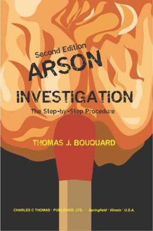 Arson Investigation: The StepByStep Procedure,New