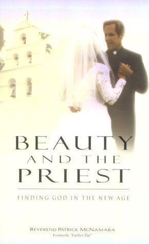 Beauty and the Priest: Finding God in the New Age,Used