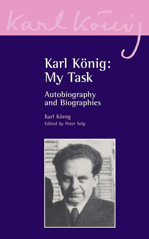 Karl Knig: My Task: Autobiography And Biographies (Karl Knig Archive, 1),New