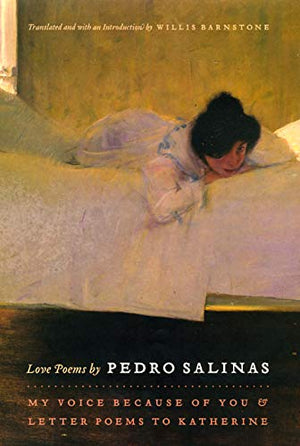 Love Poems By Pedro Salinas: My Voice Because Of You And Letter Poems To Katherine,Used