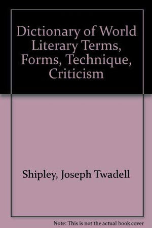 Dictionary of World Literary Terms, Forms, Technique, Criticism,Used