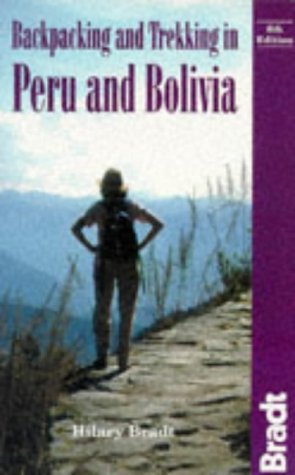 Backpacking and Trekking in Peru and Bolivia (Bradt Guides),Used