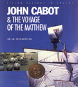 John Cabot & the Voyage of the Matthew (Formac Illustrated History)