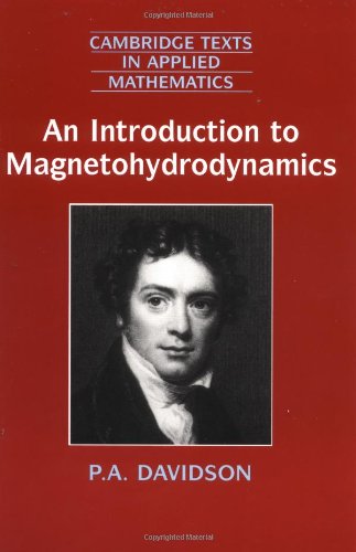 An Introduction to Magnetohydrodynamics (Cambridge Texts in Applied Mathematics, Series Number 25)