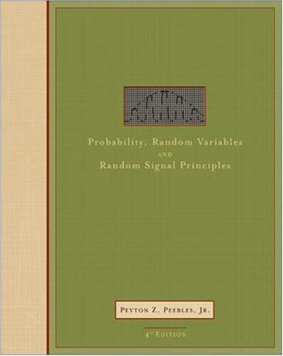 Probability, Random Variables, and Random Signal Principles,New