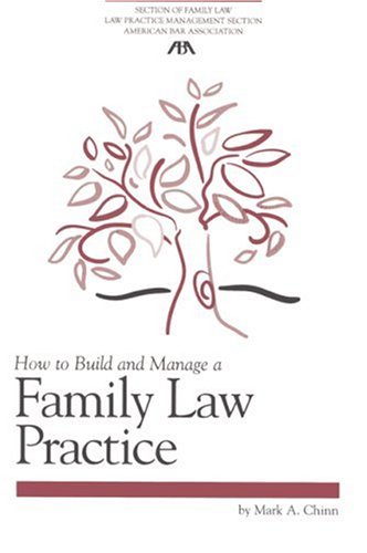 How to Build and Manage a Family Law Practice (Practicebuilding Series)