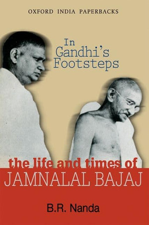 In Gandhi's Footsteps: The Life and Times of Jamnalal Bajaj,Used