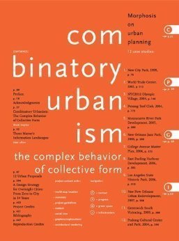 Combinatory Urbanism A Realignment of Complex Behavior and Collective Form,New