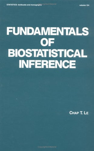 Fundamentals of Biostatistical Inference (Statistics: A Series of Textbooks and Monographs),Used