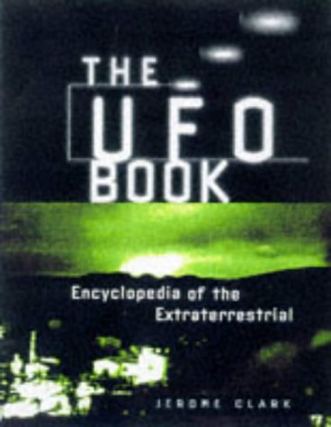 The UFO Book: Encyclopedia of the Extraterrestrial,New