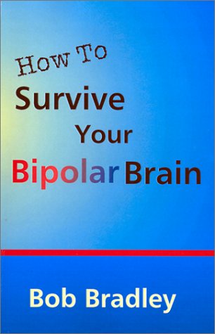 How to Survive Your Bipolar Brain: And Stay Functional