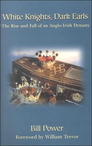 White Knights, Dark Earls: The Rise and Fall of an AngloIrish Dynasty,Used