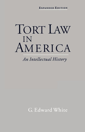 Tort Law In America: An Intellectual History