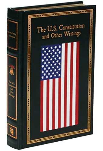 The U.S. Constitution and Other Writings (Leatherbound Classics),New