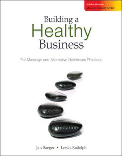 Building A Healthy Business: For Massage And Alternative Healthcare Practices,Used
