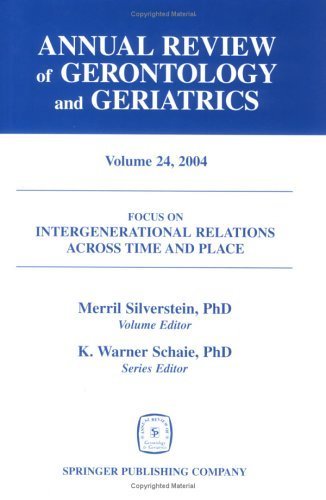 Annual Review Of Gerontology And Geriatrics, Volume 24, 2004: Intergenerational Relations Across Time And Place (Annual Review O,Used