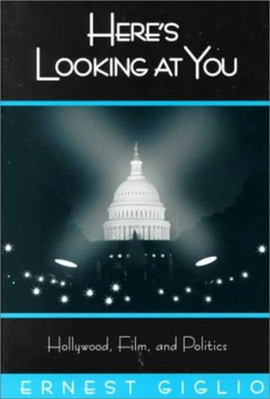 Heres Looking at You: Hollywood, Film, and Politics Sixth Printing (Politics, Media, and Popular Culture),Used