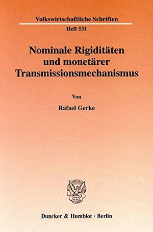 Nominale Rigiditaten Und Monetarer Transmissionsmechanismus (Volkswirtschaftliche Schriften,) (German Edition),Used