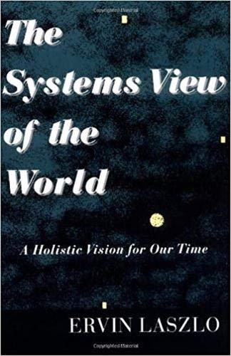 The Systems View of the World: A Holistic Vision for Our Time (Advances in Systems Theory, Complexity, and the Human Sciences),Used