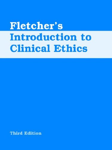 Fletcher's Introduction to Clinical Ethics, 3rd Edition,Used