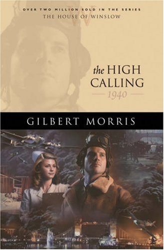 The High Calling: 1940 (The House of Winslow #37),New