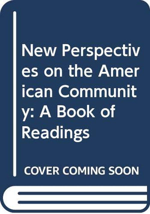 New perspectives on the American community: A book of readings,Used