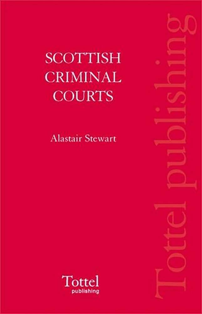 The Scottish Criminal Courts In Action: 2Nd Edition,Used