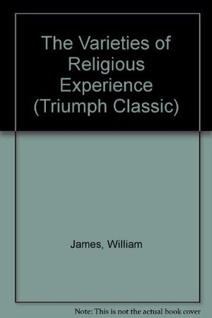 The Varieties of Religious Experience (Triumph Classic),Used