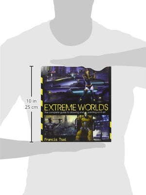 Extreme Worlds: The Complete Guide To Drawing And Painting Scifi Art