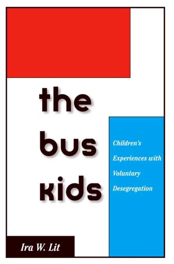 The Bus Kids: Children's Experiences with Voluntary Desegregation,Used
