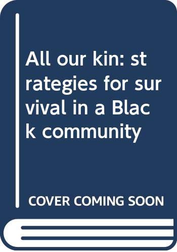 All Our Kin: Strategies For Survival In A Black Community,Used