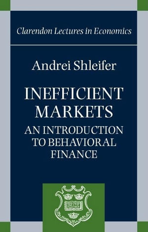 Inefficient Markets: An Introduction to Behavioral Finance (Clarendon Lectures in Economics),Used
