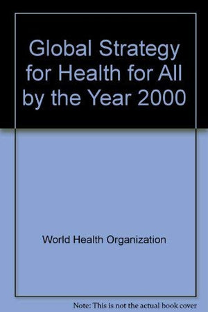 Global strategy for health for all by the year 2000 (