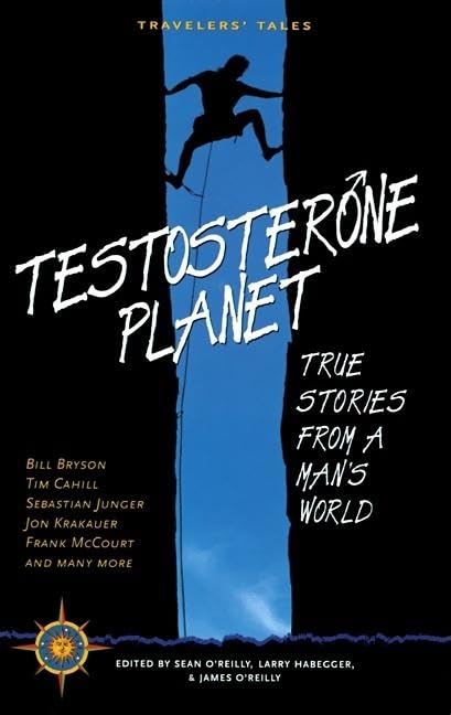 Testosterone Planet: True Stories from a Man's World (Travelers' Tales Guides),Used