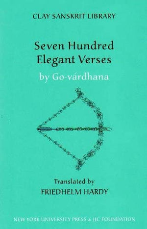 Seven Hundred Elegant Verses (Clay Sanskrit Library, 32),New