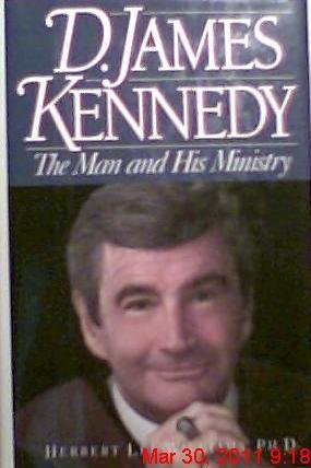 D. James Kennedy, the Man and His Ministry,Used