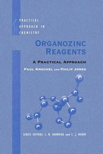 Organozinc Reagents: A Practical Approach (The ^APractical Approach in Chemistry Series),Used