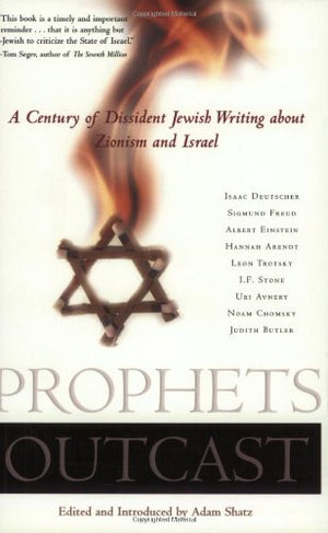 Prophets Outcast: A Century of Dissident Jewish Writing about Zionism and Israel,Used