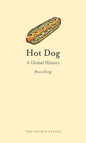 Hot Dog: A Global History (Edible),Used
