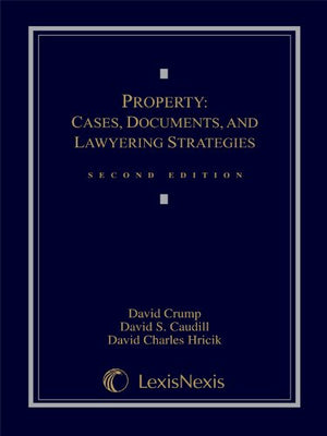 Property: Cases, Documents, and Lawyering Strategies,New