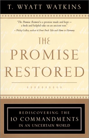 The Promise Restored: Rediscovering the Ten Commandments in an Uncertain World,Used