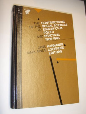 Contributions of the Social Sciences to Educational Policy and Practice: 19651985,Used