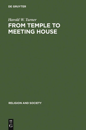 From Temple to Meeting House: The Phenomenology and Theology of Places of Worship (Religion and Society, 16),Used