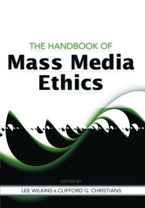 The Handbook of Mass Media Ethics,Used