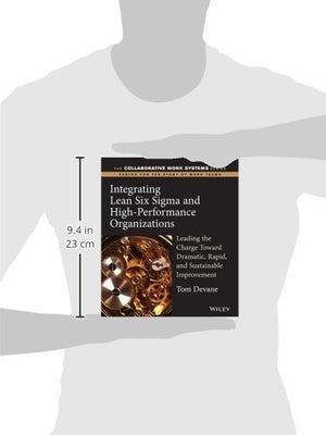 Integrating Lean Six Sigma and HighPerformance Organizations: Leading the Charge Toward Dramatic, Rapid, and Sustainable Improv,Used