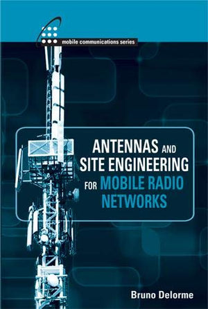 Antennas and Site Engineering for Mobile Radio Networks (Artech House Antenna Library),New