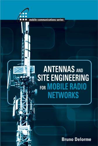 Antennas and Site Engineering for Mobile Radio Networks (Artech House Antenna Library),New